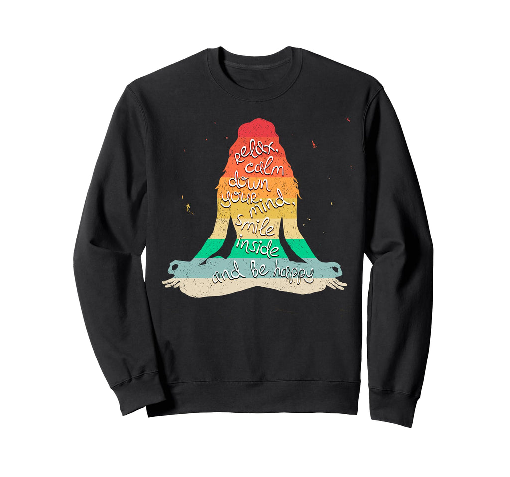 Relax Calm Down Your Mind Smile Sweatshirt - Streetwear Style Men Women - T-Shirt, Sweatshirt, Hoodie
