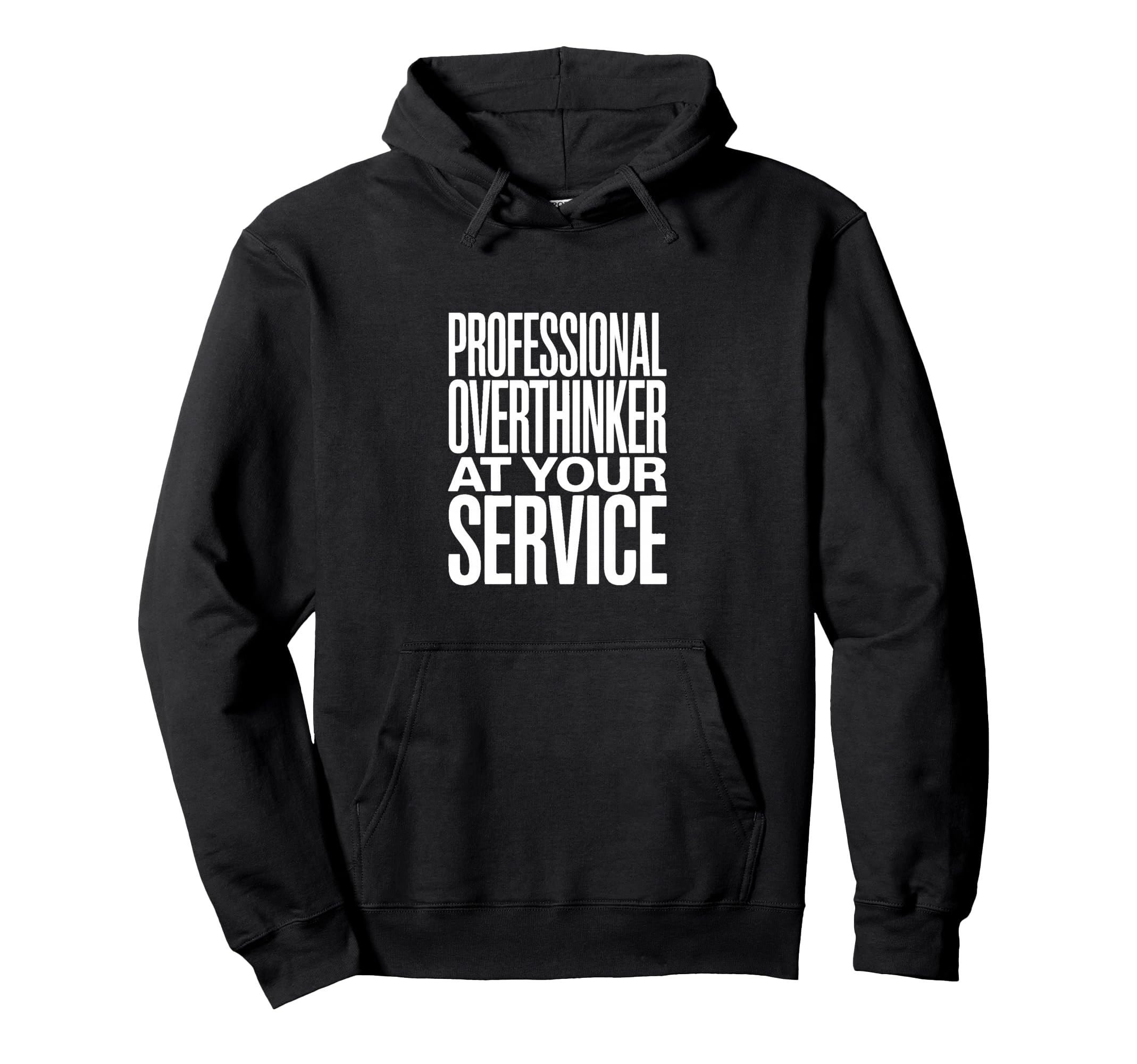 Professional Overthinker Your Service Hoodie - Novelty Apparel Unisex - T-Shirt, Sweatshirt, Hoodie