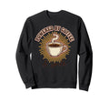 Powered Coffee And Spite Funny Sweatshirt - Streetwear Style for Adults - T-Shirt, Sweatshirt, Hoodie