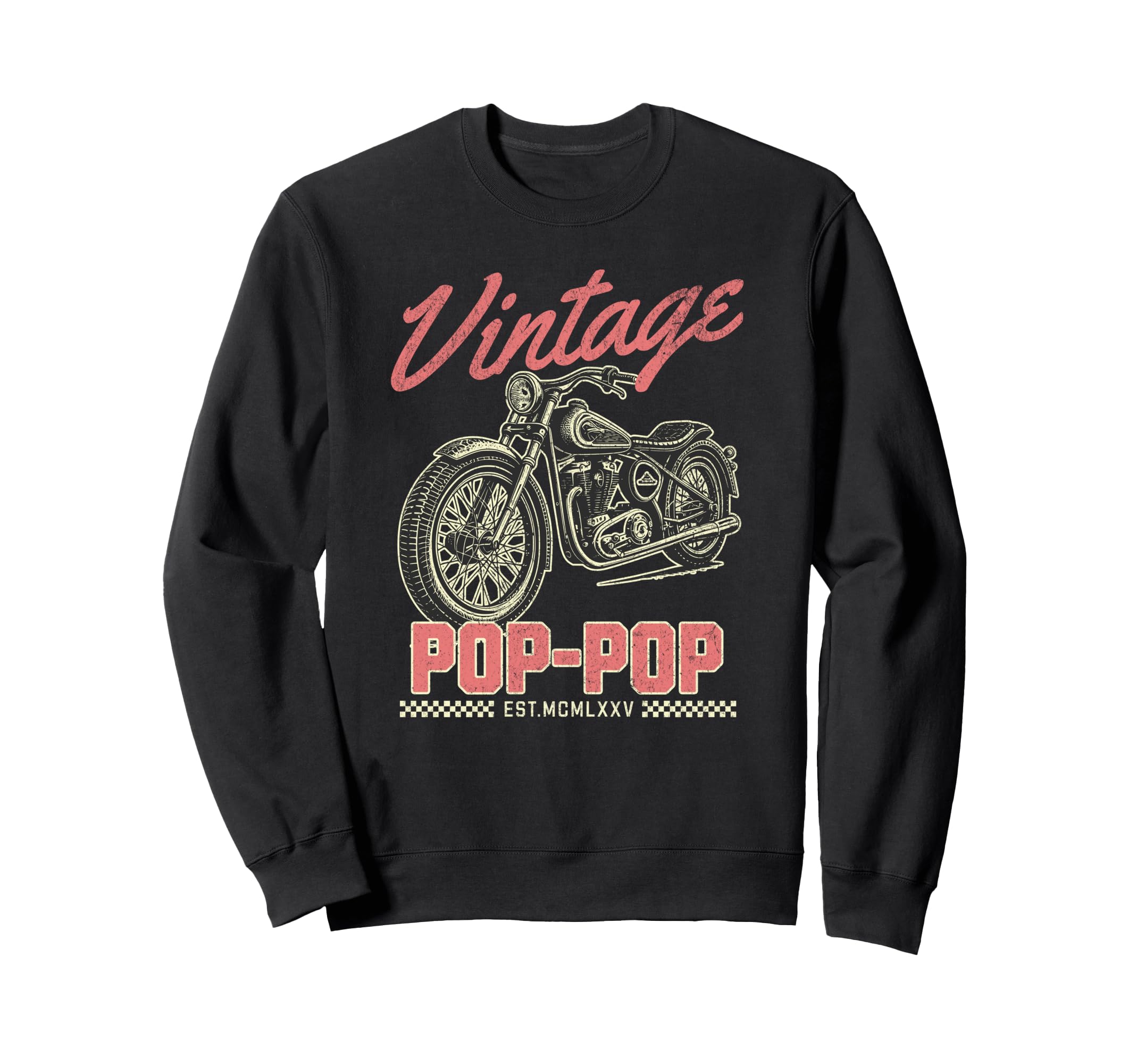 Pop Pop Motorcycle Fathers Day Sweatshirt - Casual Everyday Wear Unisex - T-Shirt, Sweatshirt, Hoodie