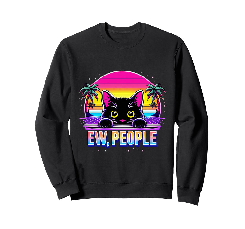 Ew Cat Misanthrope Introvert Sweatshirt - Casual Everyday Wear for Adults - T-Shirt, Sweatshirt, Hoodie