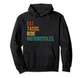 Eat Tacos Ride Motorcycles Funny Hoodie - Casual Everyday Wear for Adults - T-Shirt, Sweatshirt, Hoodie