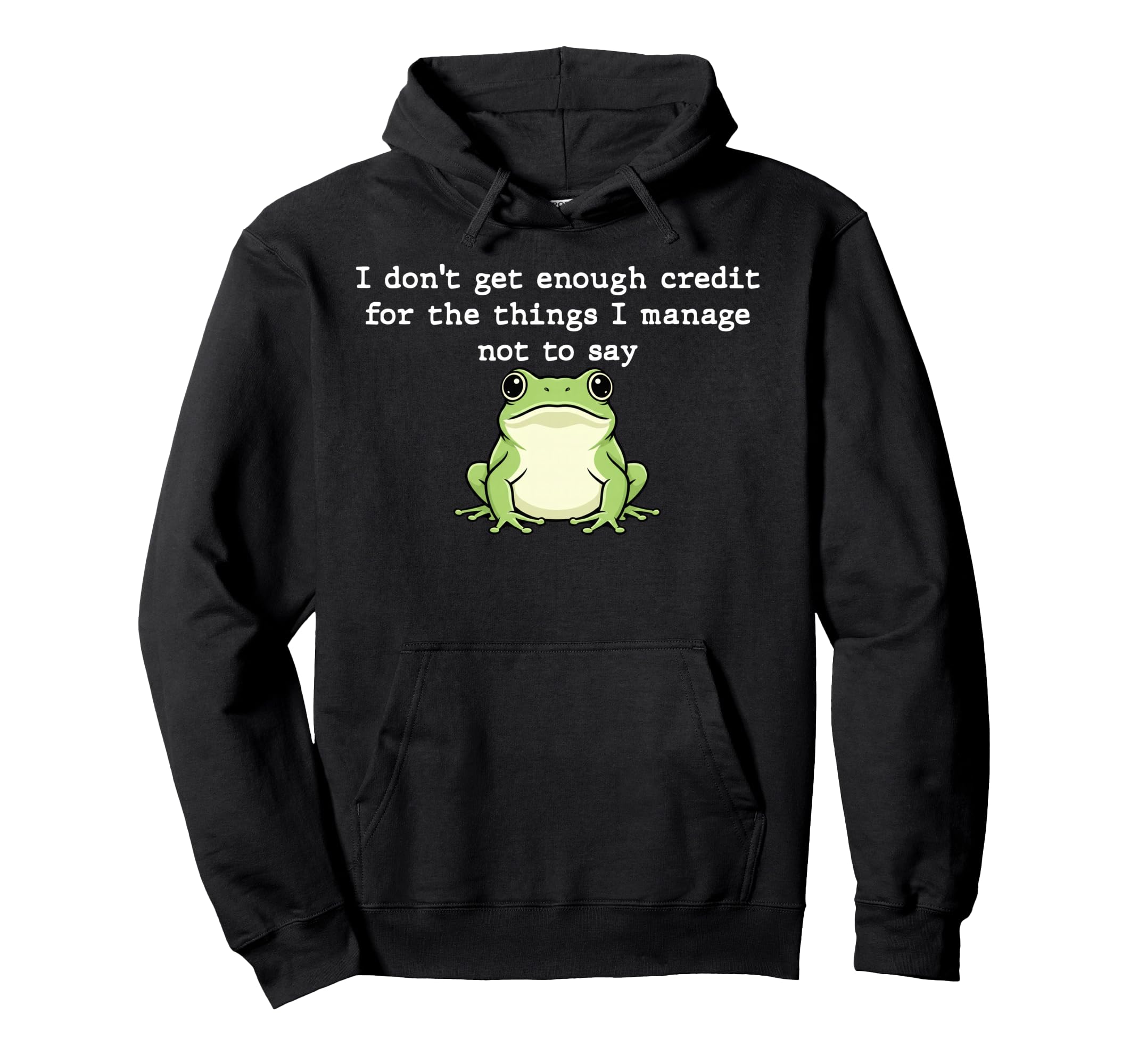 I Dont Get Enough Credit Things I Mange Hoodie - Graphic Print Men Women - T-Shirt, Sweatshirt, Hoodie