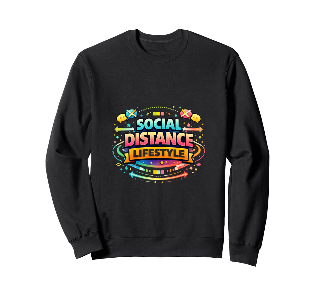 Social Distance Lifestyle Introvert Sweatshirt - Fun Novelty Design Unisex - T-Shirt, Sweatshirt, Hoodie