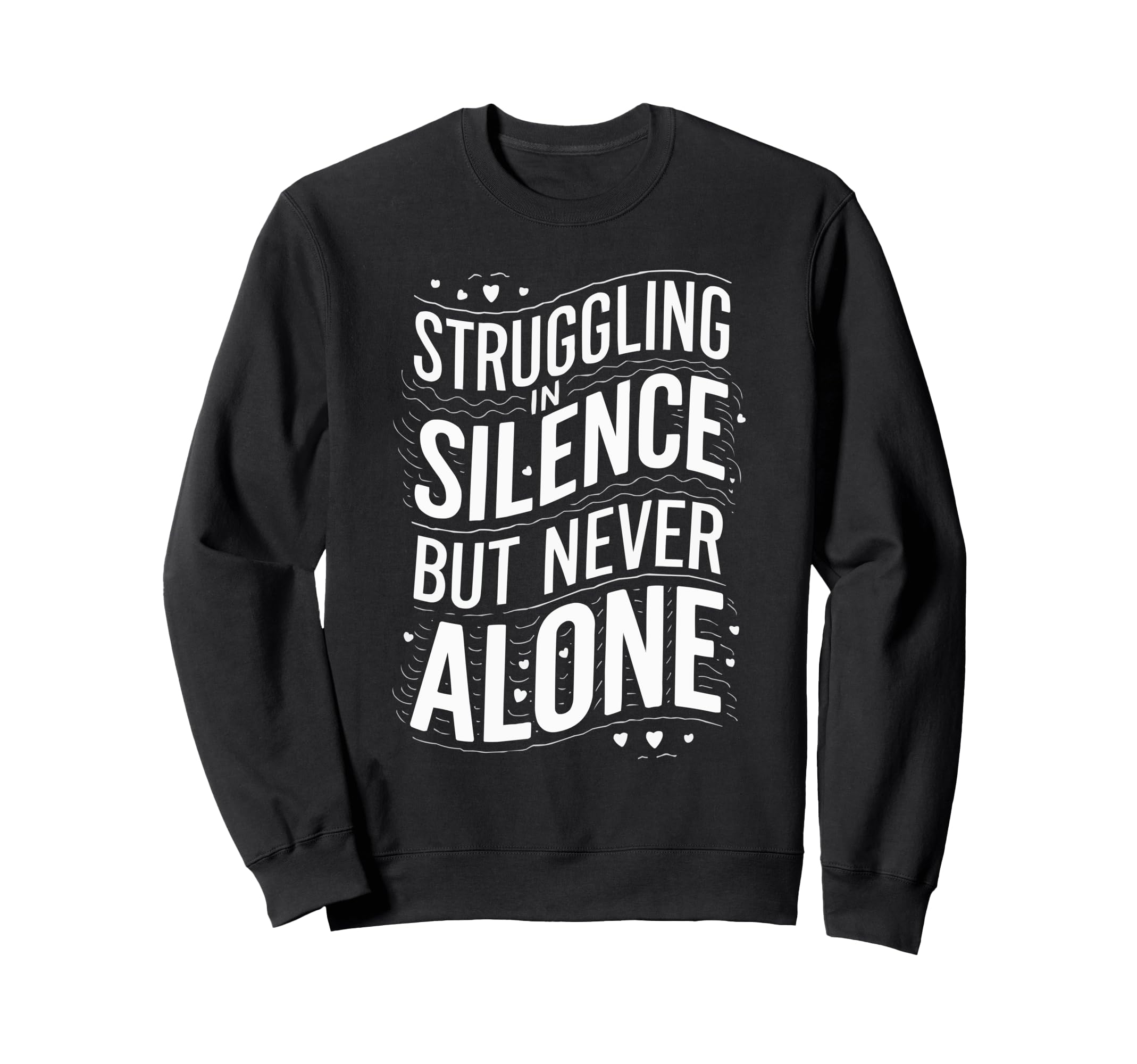 Suicide Awareness Depression Anxiety Sweatshirt - Novelty Apparel Unisex - T-Shirt, Sweatshirt, Hoodie