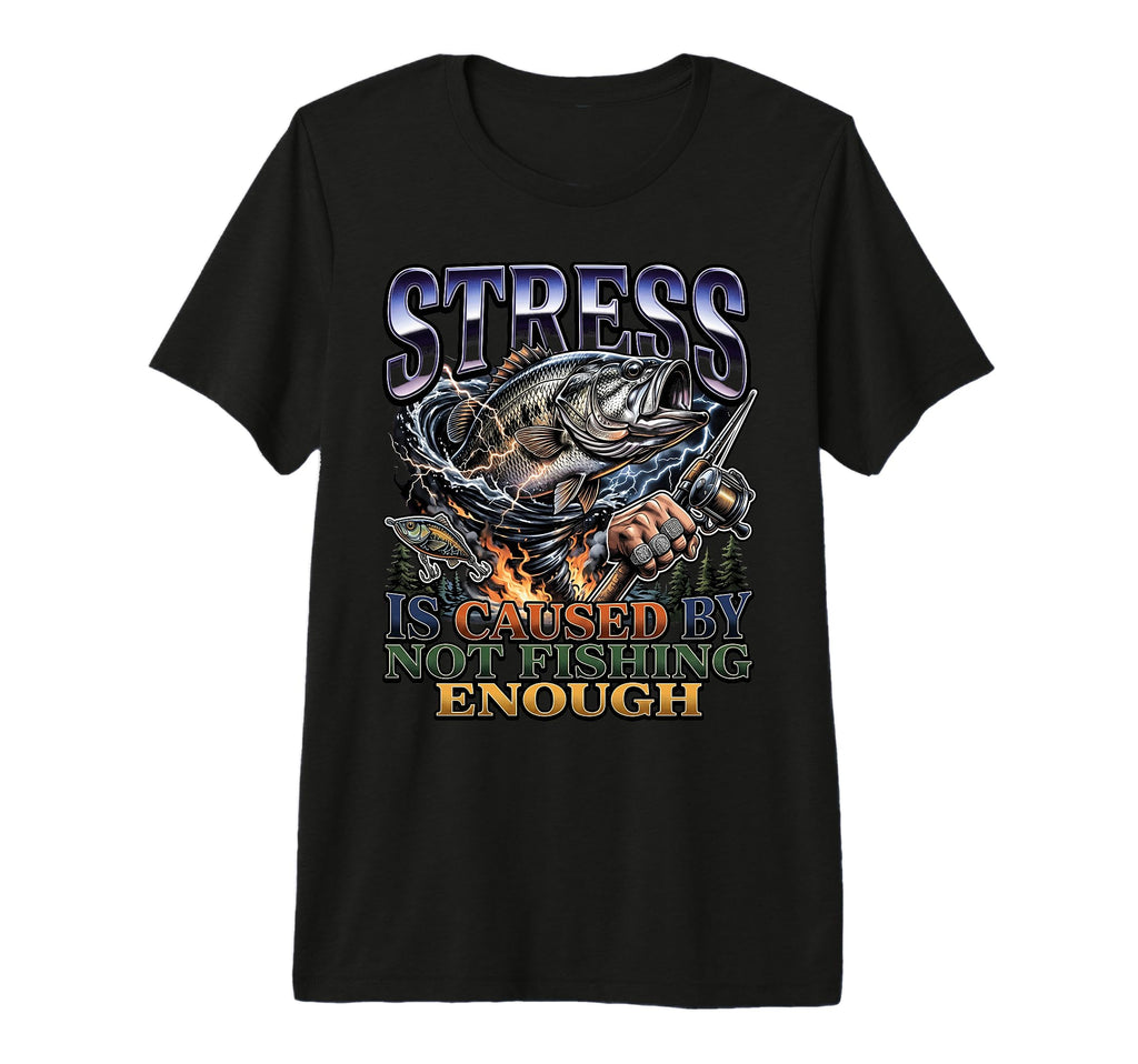 Bass Angler Stress Is Caused Not T-Shirt - Unique Graphic for Adults - T-Shirt, Sweatshirt, Hoodie