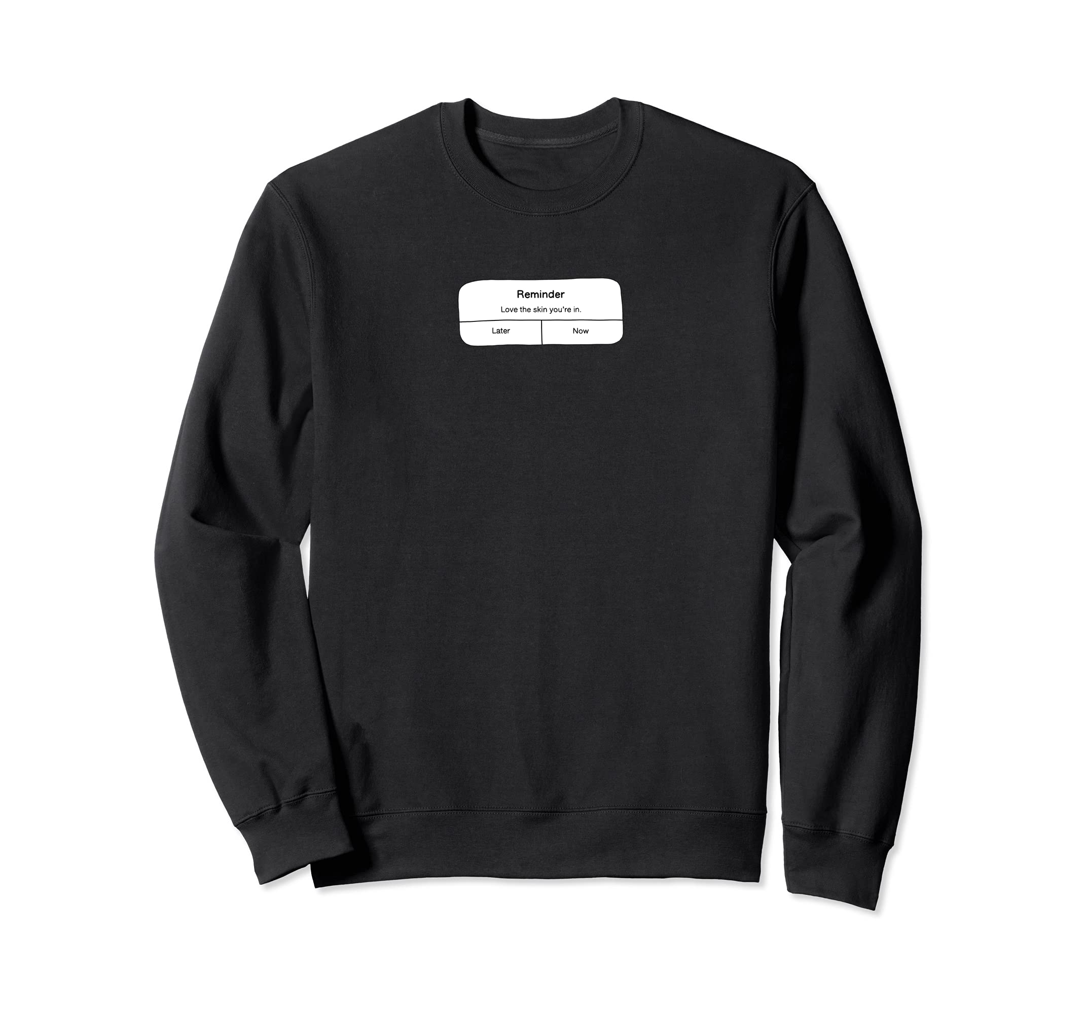 Self Love Self Care Text Reminder Sweatshirt - Custom Art Print Unisex - T-Shirt, Sweatshirt, Hoodie