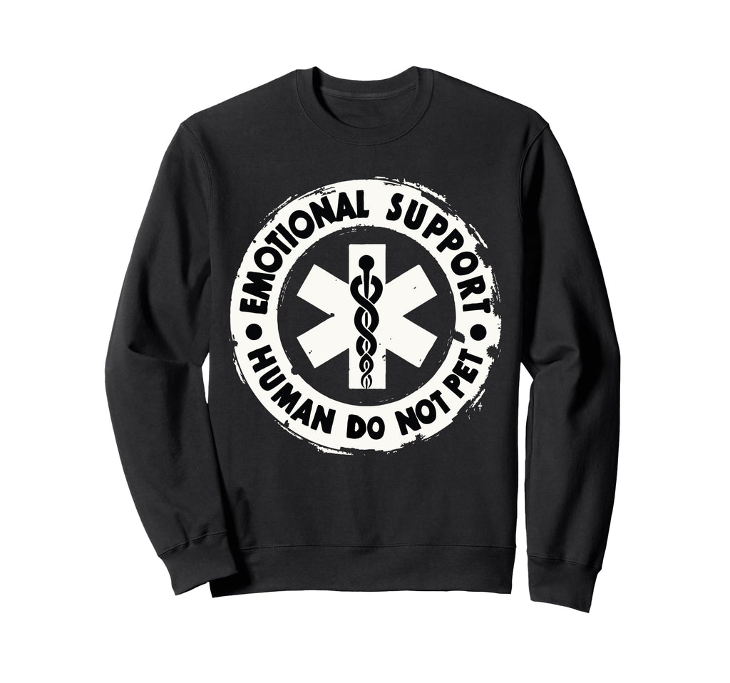 Emotional Support Human Do Not Pet Sweatshirt - Fun Novelty Design Unisex - T-Shirt, Sweatshirt, Hoodie