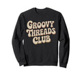 Groovy Threads Club Typography Sweatshirt - Minimalist Print Unisex - T-Shirt, Sweatshirt, Hoodie
