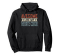 Awesome Like My Favorite Cousin Hoodie - Fun Novelty Design Unisex - T-Shirt, Sweatshirt, Hoodie