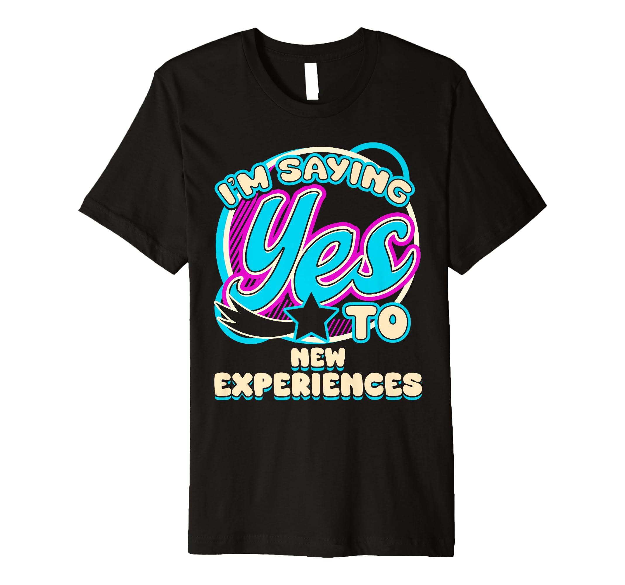 Im Yes To New Experiences Self Care T-Shirt - Streetwear Style for Adults - T-Shirt, Sweatshirt, Hoodie