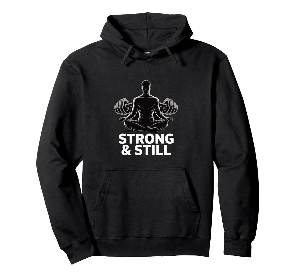 Strong And Still Meditation Strength Hoodie - Unique Graphic Unisex - T-Shirt, Sweatshirt, Hoodie