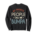 My Favorite People Call Me Bumpa Sweatshirt - Aesthetic Graphic for Adults - T-Shirt, Sweatshirt, Hoodie