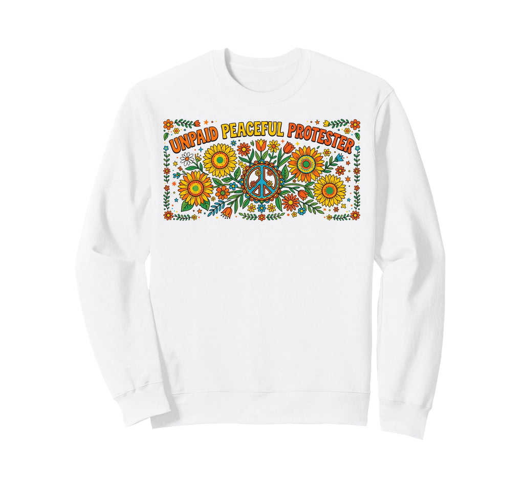 Unpaid Peaceful Protester Groovy Sweatshirt - Minimalist Print Men Women - T-Shirt, Sweatshirt, Hoodie