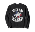 Houston Texas Rodeo Western Cowboy Sweatshirt - Novelty Apparel Men Women - T-Shirt, Sweatshirt, Hoodie