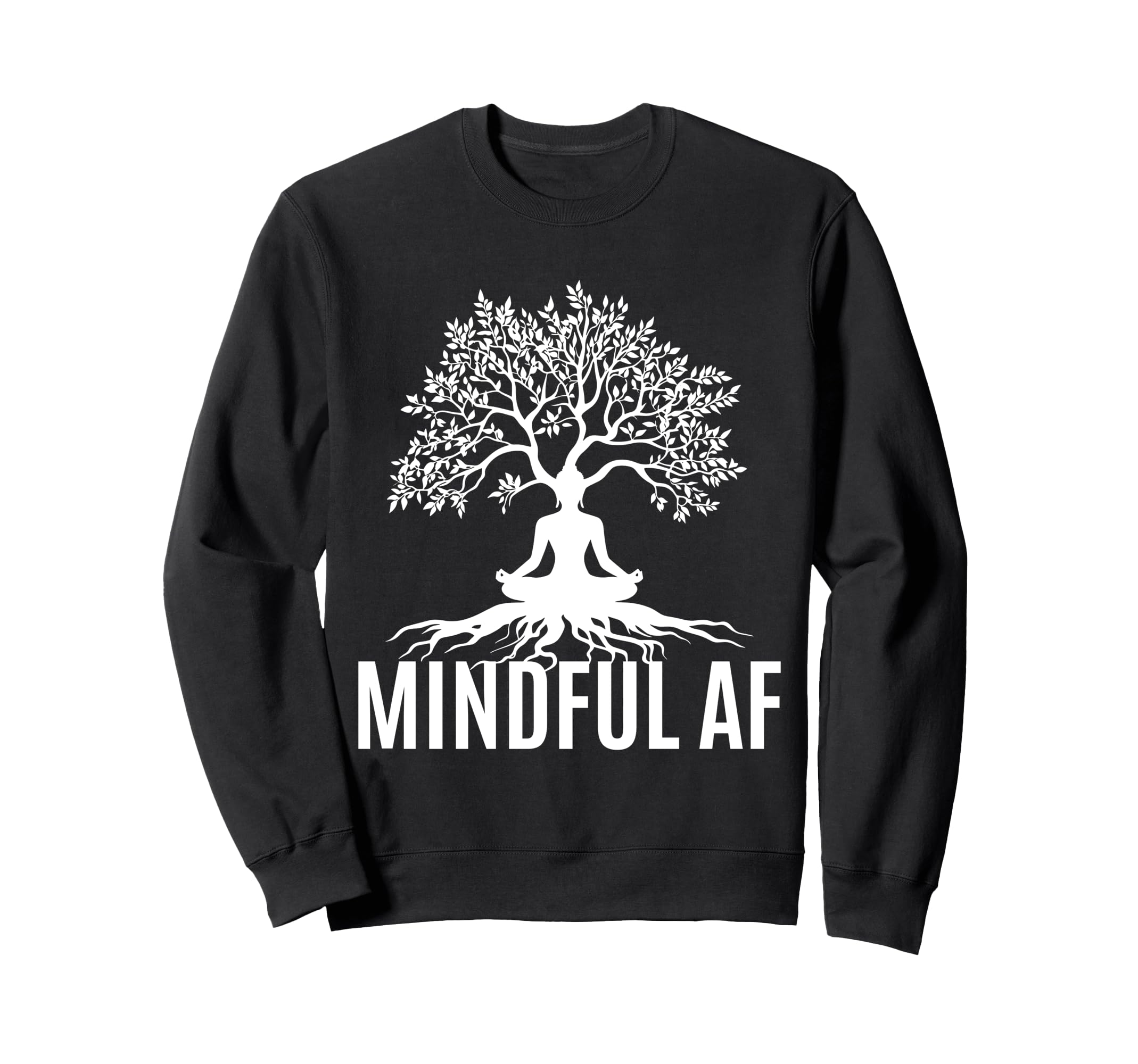 Mindful Af Zen Buddhism Meditation Sweatshirt - Unique Graphic Men Women - T-Shirt, Sweatshirt, Hoodie