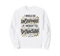 Procrastination Unstoppable Sweatshirt - Casual Everyday Wear Unisex - T-Shirt, Sweatshirt, Hoodie
