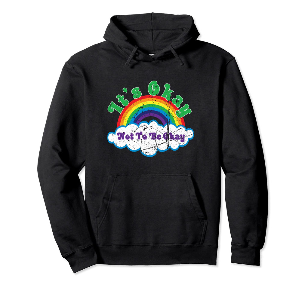 Mental Health Awareness Its Okay Not To Hoodie - Unique Graphic for Adults - T-Shirt, Sweatshirt, Hoodie