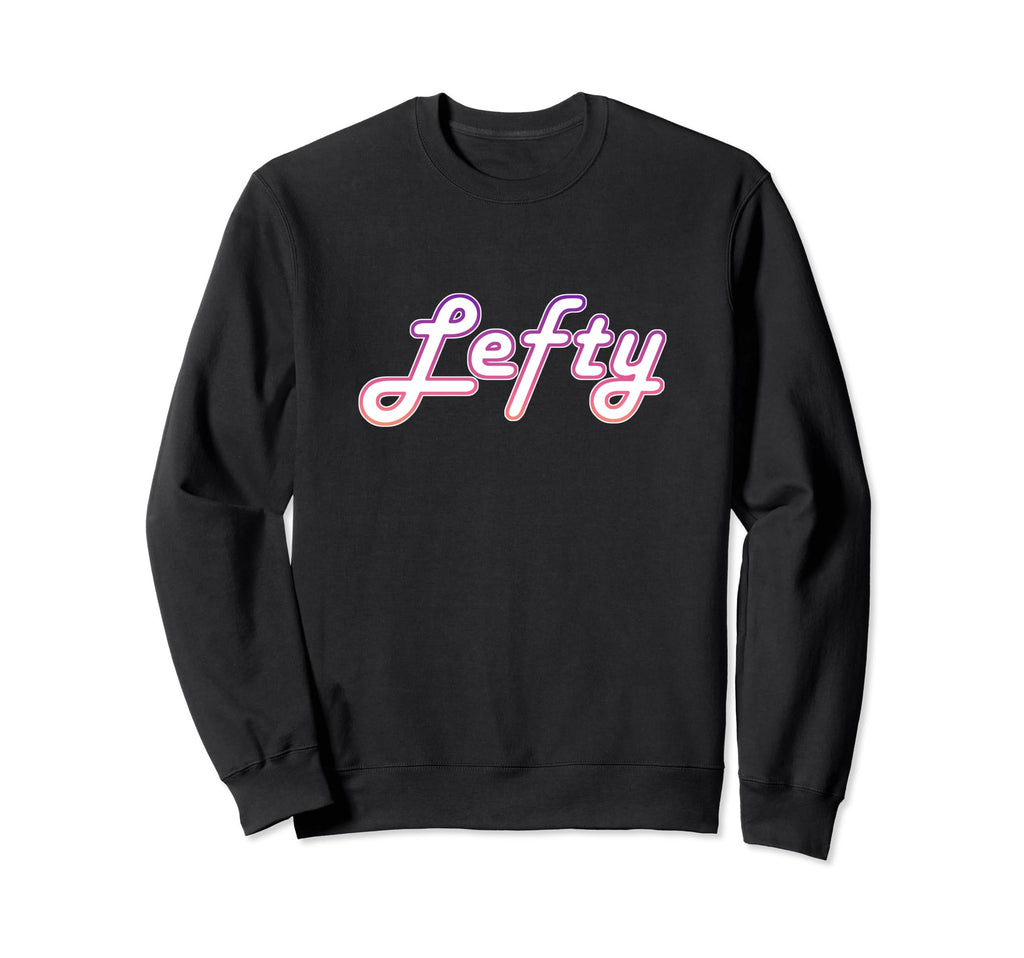 Baseball Softball Lefty Left Sweatshirt - Casual Everyday Wear for Adults - T-Shirt, Sweatshirt, Hoodie