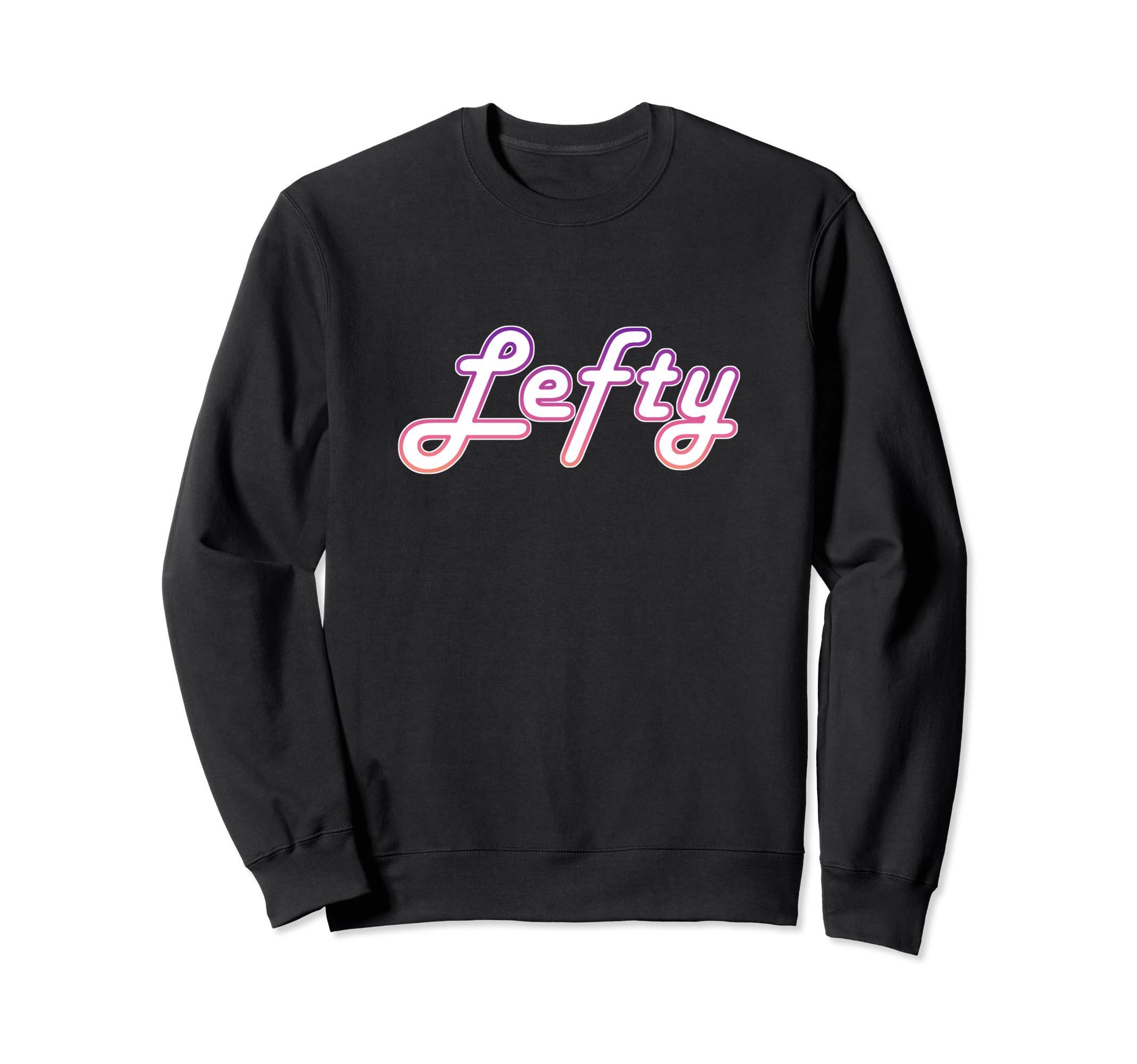 Baseball Softball Lefty Left Sweatshirt - Casual Everyday Wear for Adults - T-Shirt, Sweatshirt, Hoodie