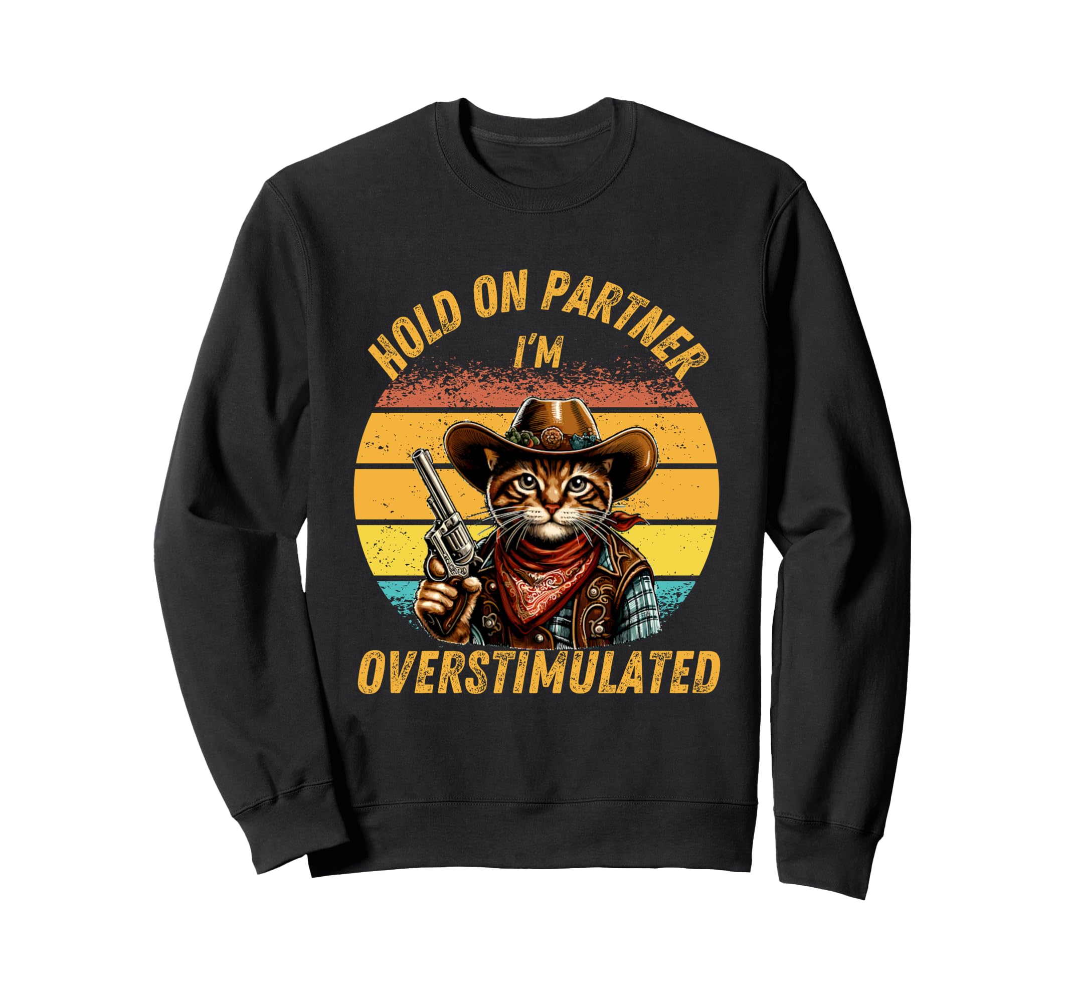 Hold Partner Im Overstimulated Sweatshirt - Aesthetic Graphic for Adults - T-Shirt, Sweatshirt, Hoodie