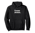 Team Jesus Christian Faith Aesthetic Hoodie - Minimalist Print Unisex - T-Shirt, Sweatshirt, Hoodie