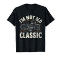 Im Not Old Im Motorcycle T-Shirt - Novelty Apparel for Adults - T-Shirt, Sweatshirt, Hoodie