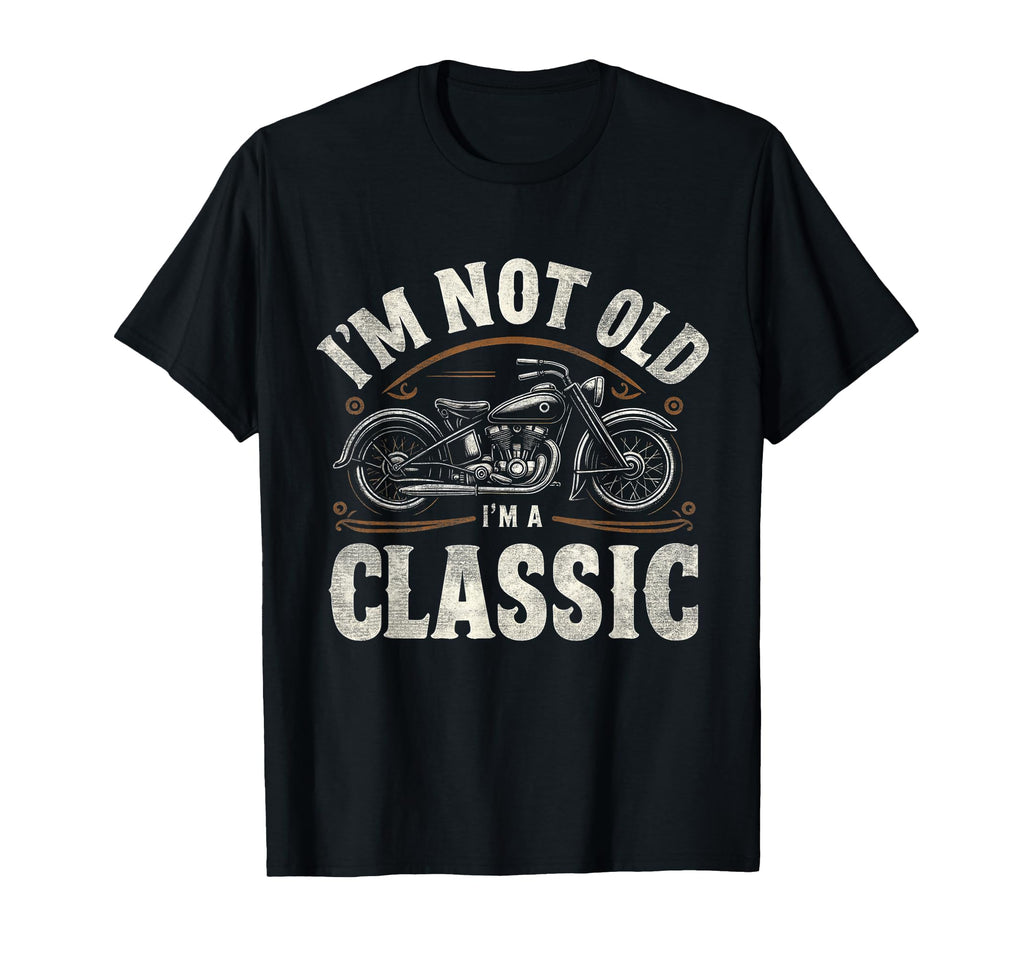 Im Not Old Im Motorcycle T-Shirt - Aesthetic Graphic for Adults - T-Shirt, Sweatshirt, Hoodie