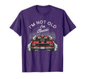 Im Not Old Im Muscle Car T-Shirt - Unique Graphic for Adults - T-Shirt, Sweatshirt, Hoodie