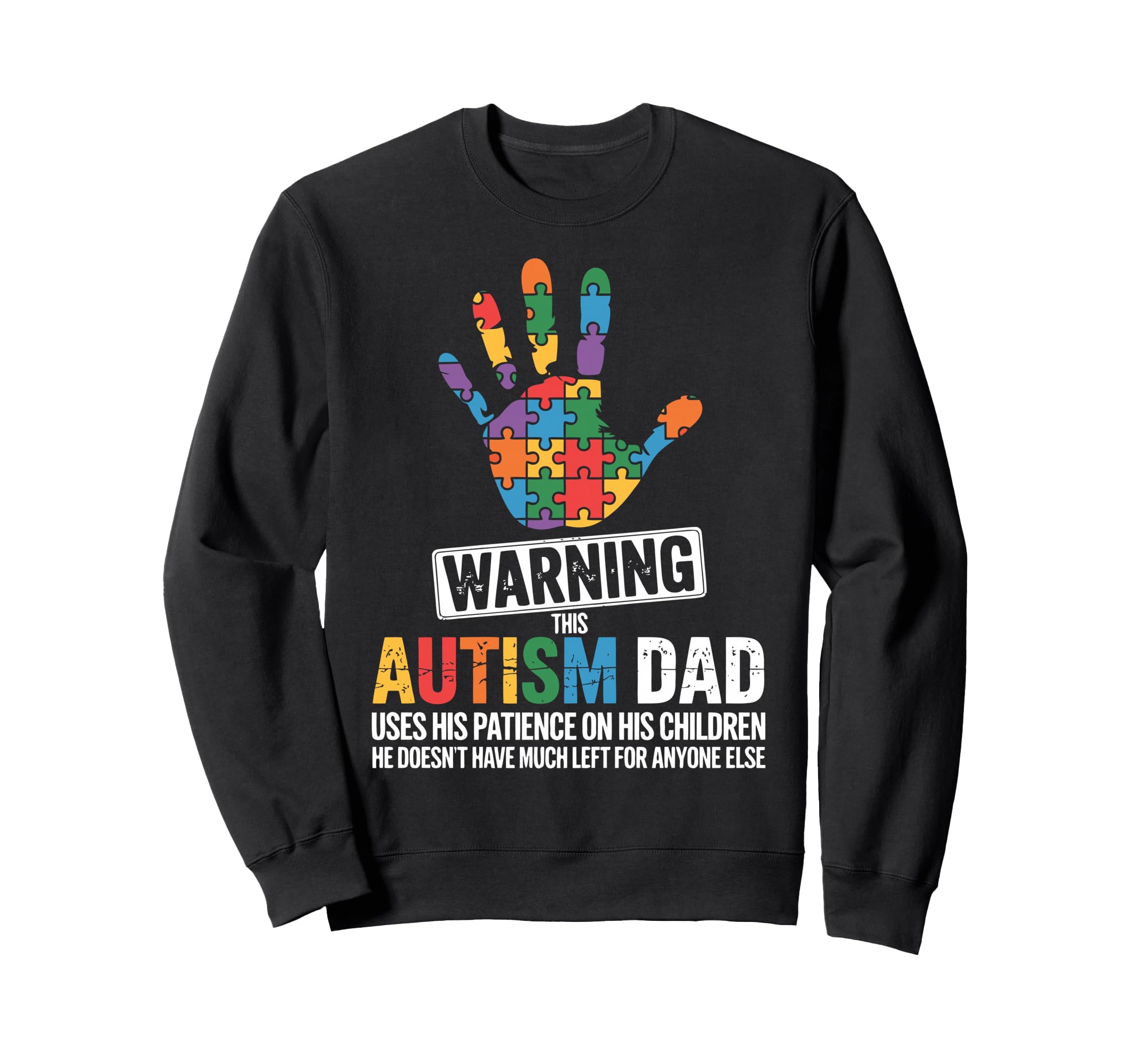 Funny Autism Dad Autism Awareness Sweatshirt - Fun Novelty Design Men Women - T-Shirt, Sweatshirt, Hoodie
