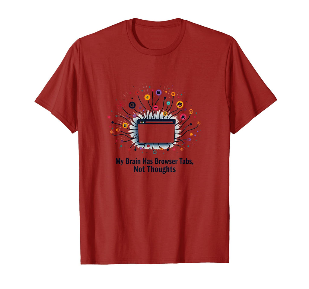 Adhd Brain Browser Tabs Funny T-Shirt - Unique Graphic Men Women - T-Shirt, Sweatshirt, Hoodie