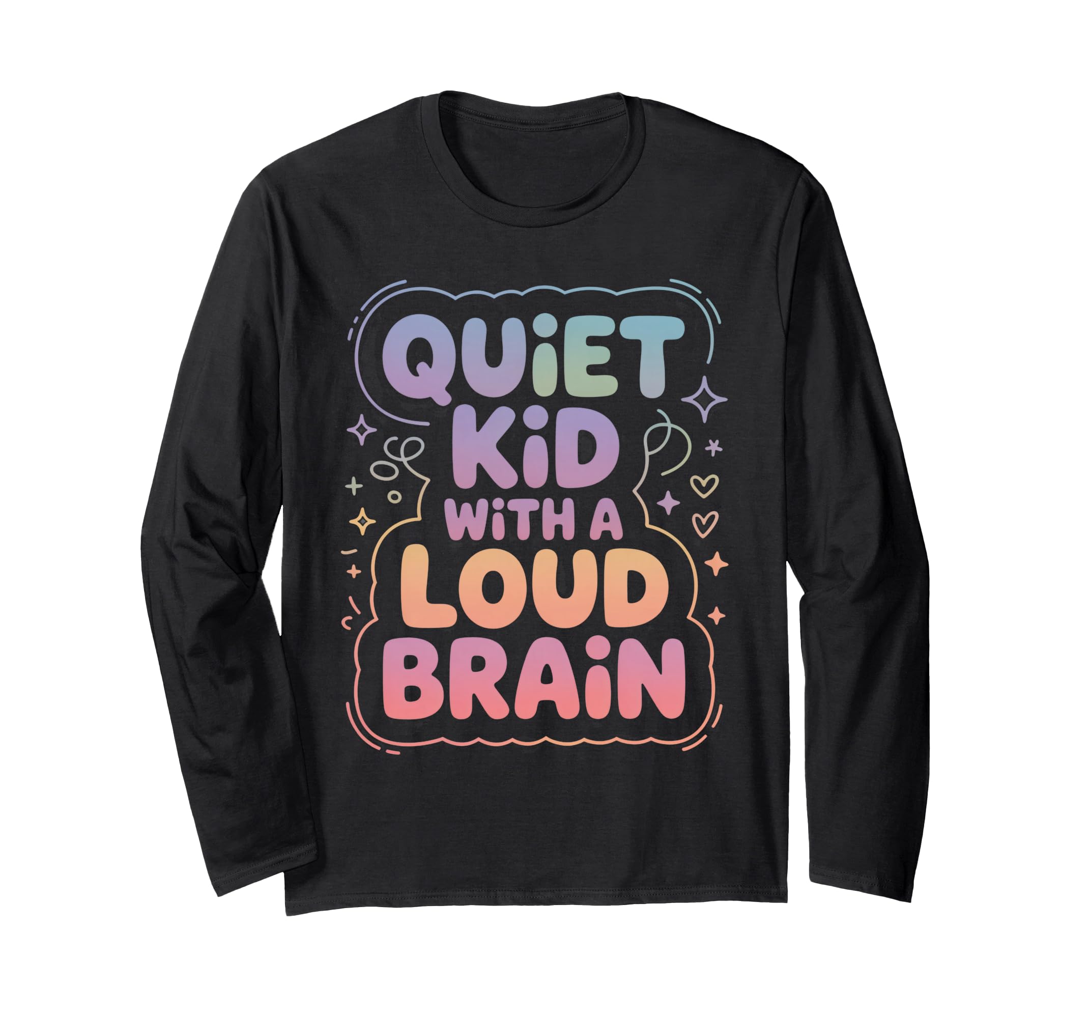 Quiet Loud Brain Adhd Positive Adhd T-Shirt - Fun Novelty Design Men Women - T-Shirt, Sweatshirt, Hoodie