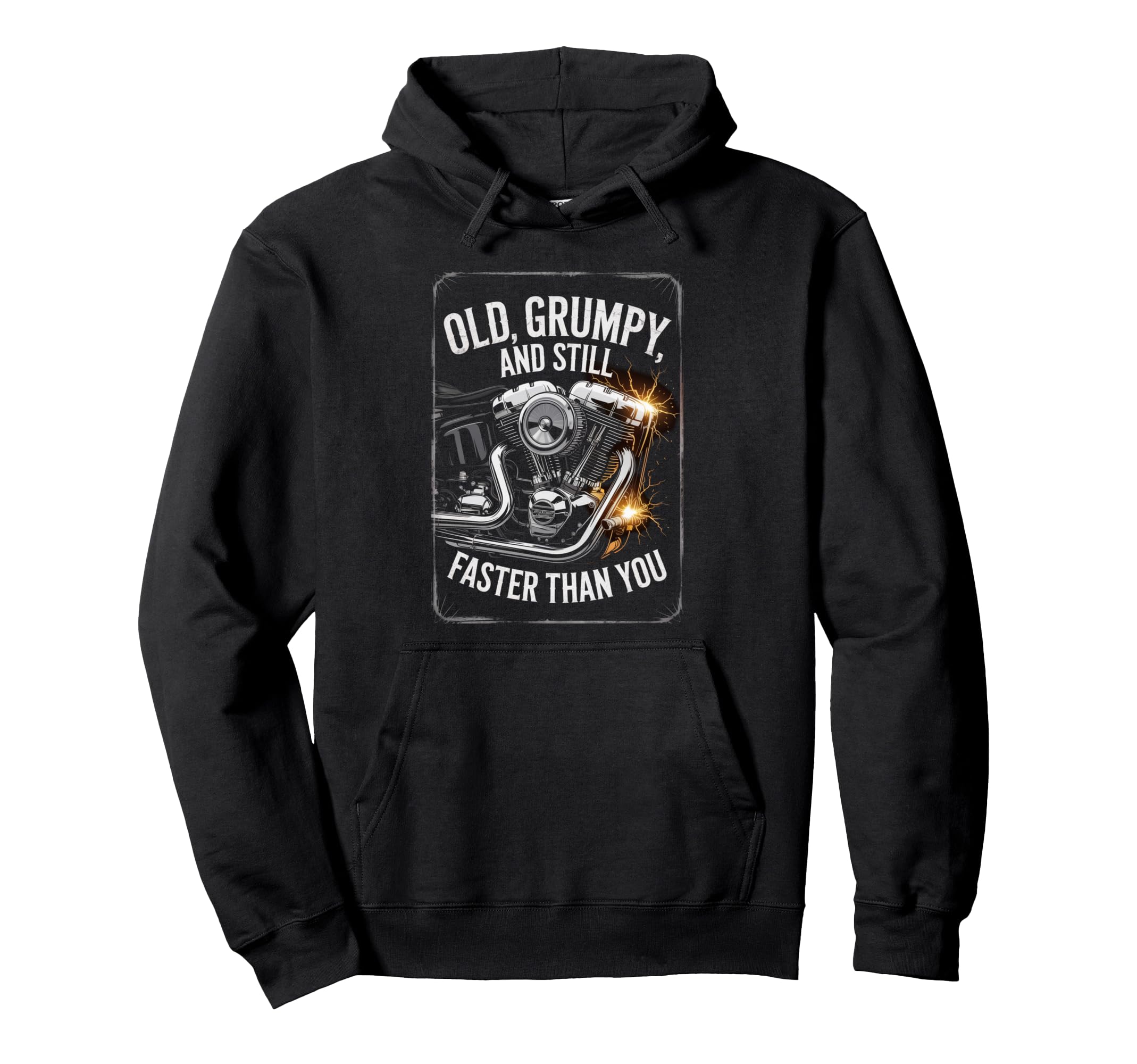 Old Grumpy And Still Faster Hoodie - Aesthetic Graphic Men Women - T-Shirt, Sweatshirt, Hoodie