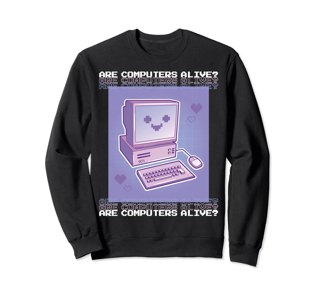 Are Computers Alive Vaporwave Synthwave Sweatshirt - Trendy Graphic Unisex - T-Shirt, Sweatshirt, Hoodie