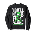 Youll Never Fight Alone Family Sweatshirt - Aesthetic Graphic Unisex - T-Shirt, Sweatshirt, Hoodie