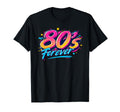 80S Forever T-Shirt - Trendy Graphic Men Women - T-Shirt, Sweatshirt, Hoodie