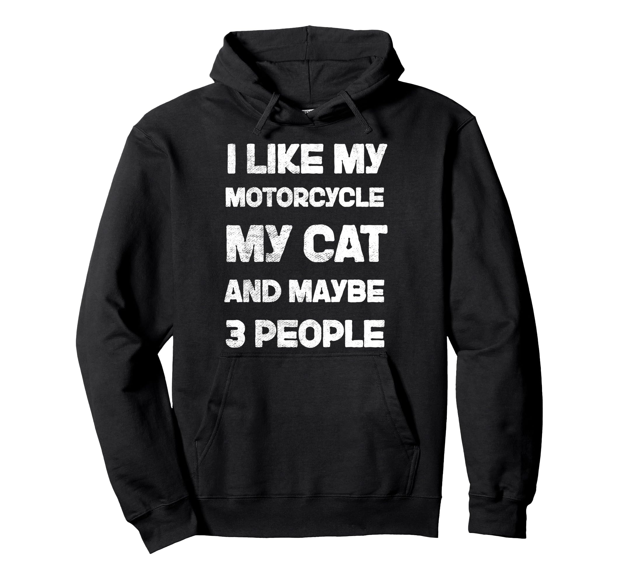 I Like My Motorcycle My Dog Maybe 3 People Hoodie - Graphic Print Unisex - T-Shirt, Sweatshirt, Hoodie