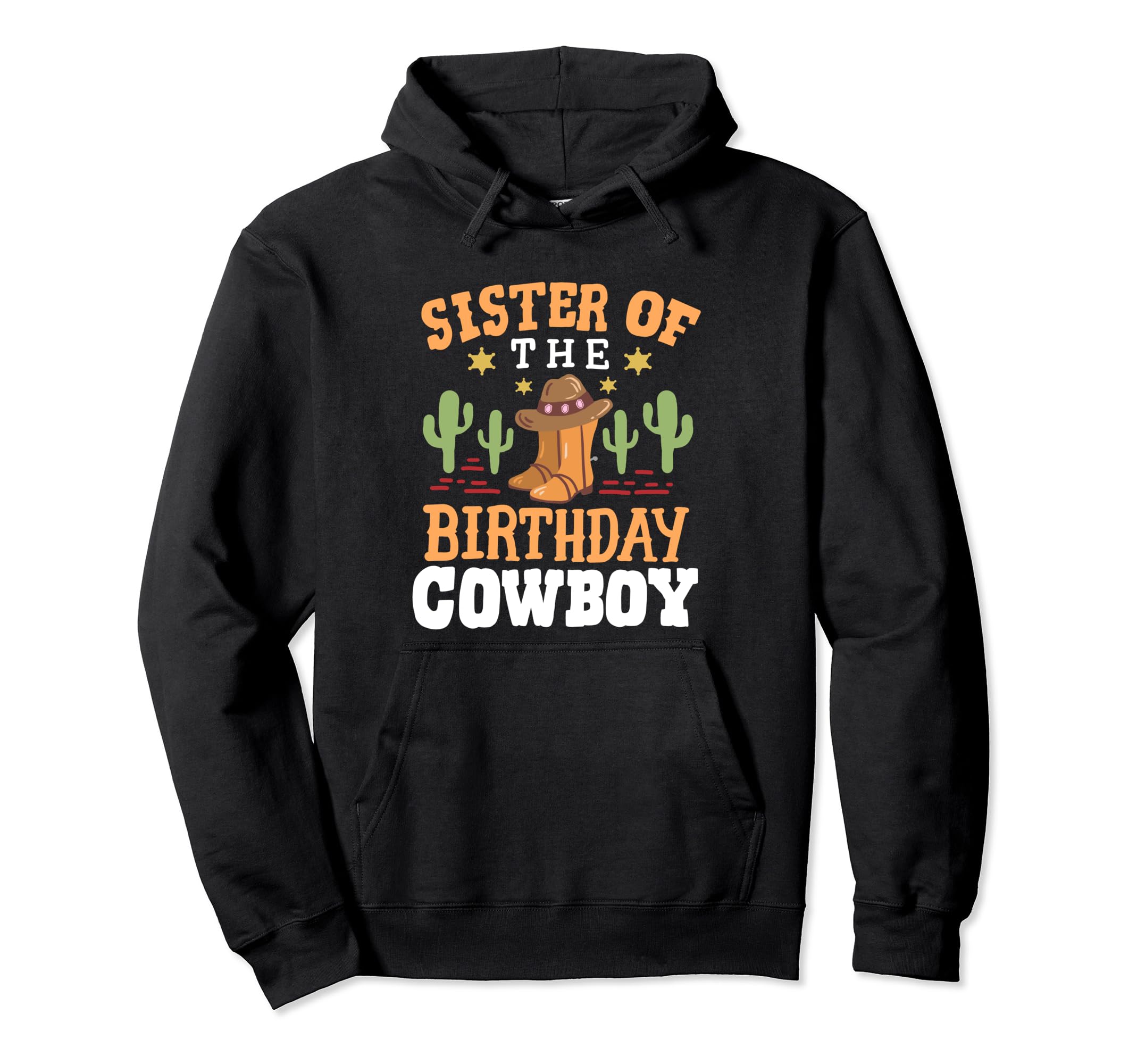 Sister Birthday Cowboy Western Rodeo Hoodie - Streetwear Style Unisex - T-Shirt, Sweatshirt, Hoodie