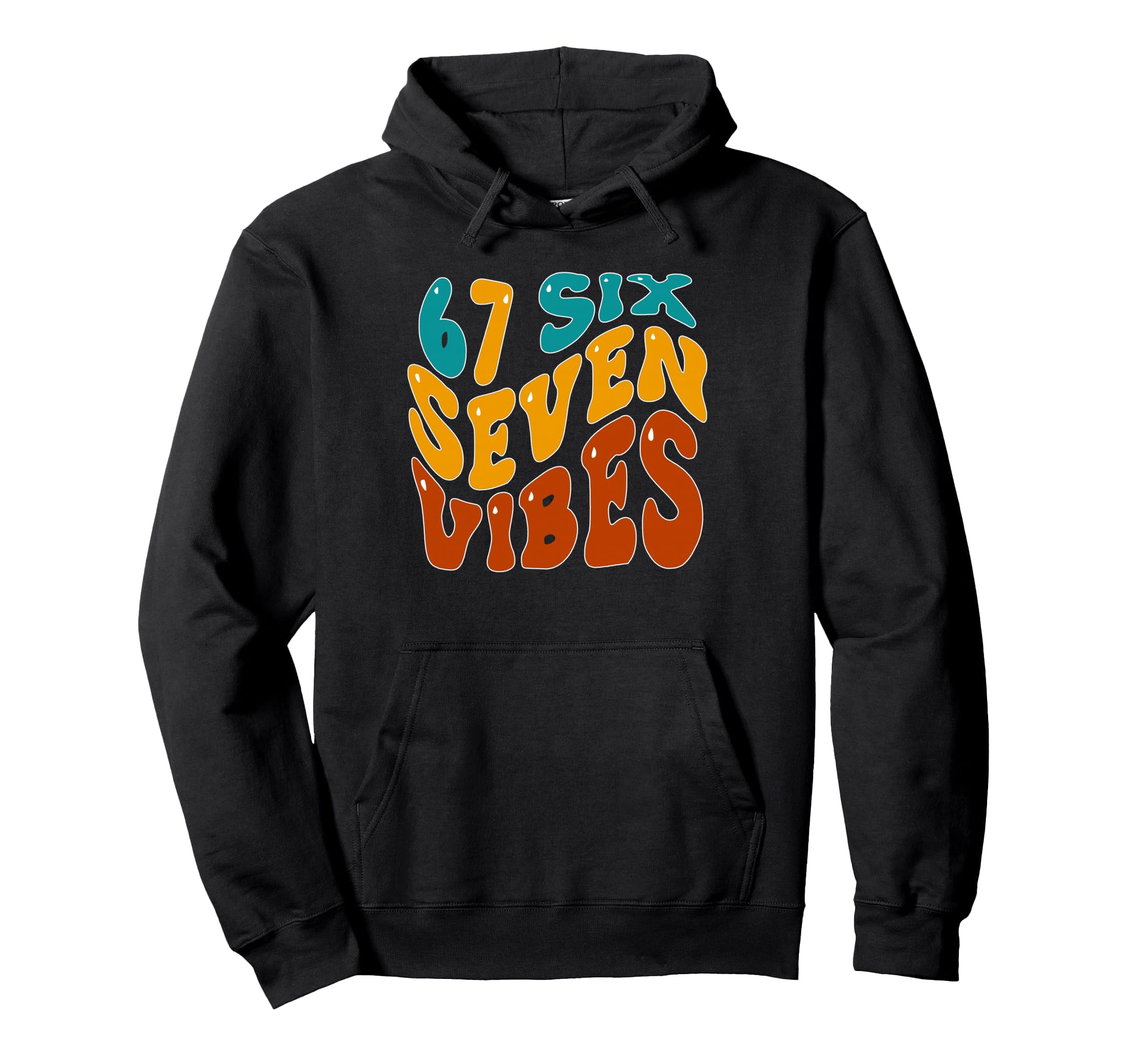 Six Seven 67 Vibes Meme Groovy Typography Hoodie - Custom Art Print Unisex - T-Shirt, Sweatshirt, Hoodie