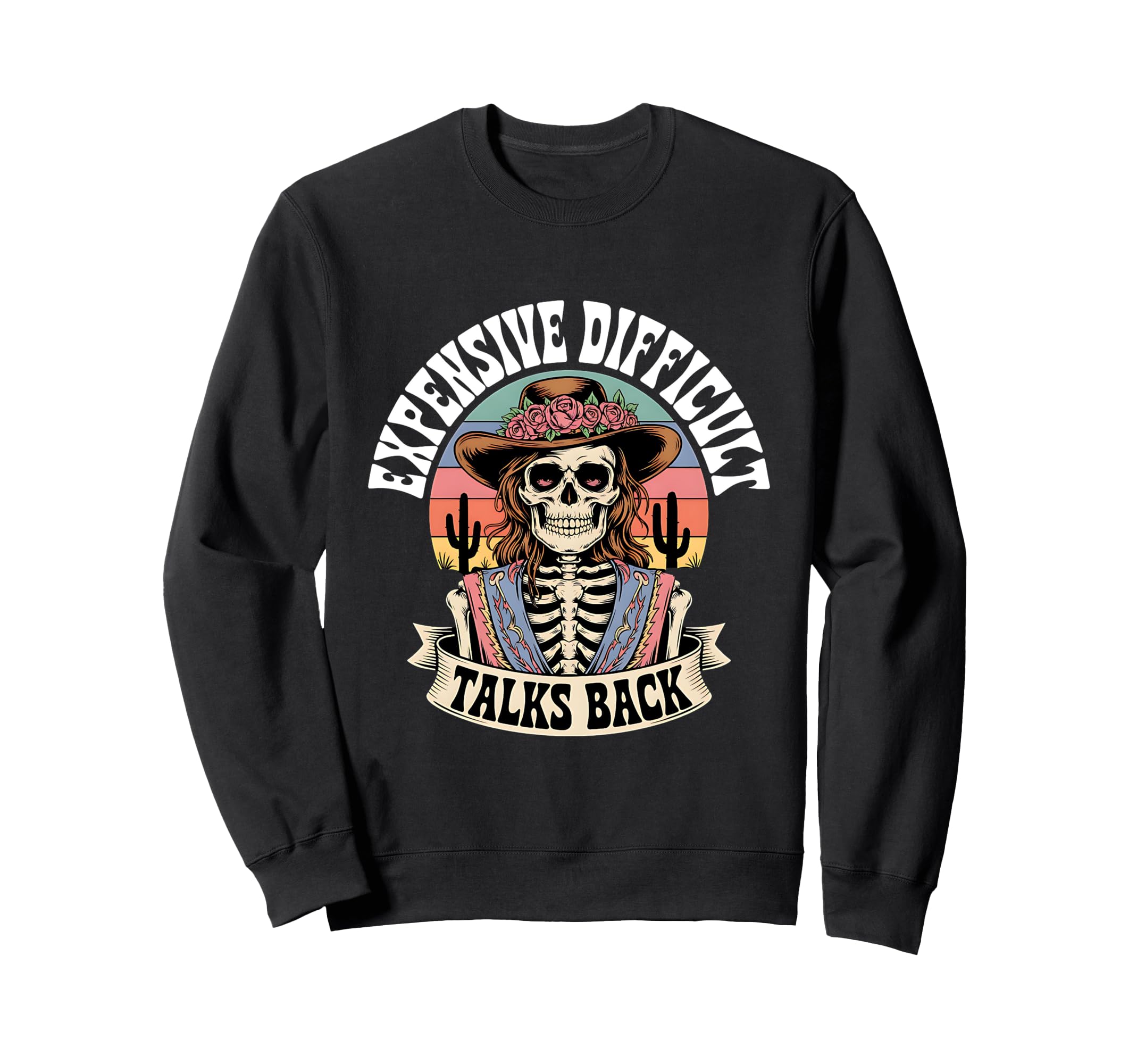 Expensive Difficult Talks Back Boho Sweatshirt - Unique Graphic Men Women - T-Shirt, Sweatshirt, Hoodie