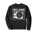 Vinyl Junkie Vinyl Record Player Sweatshirt - Custom Art Print Unisex - T-Shirt, Sweatshirt, Hoodie