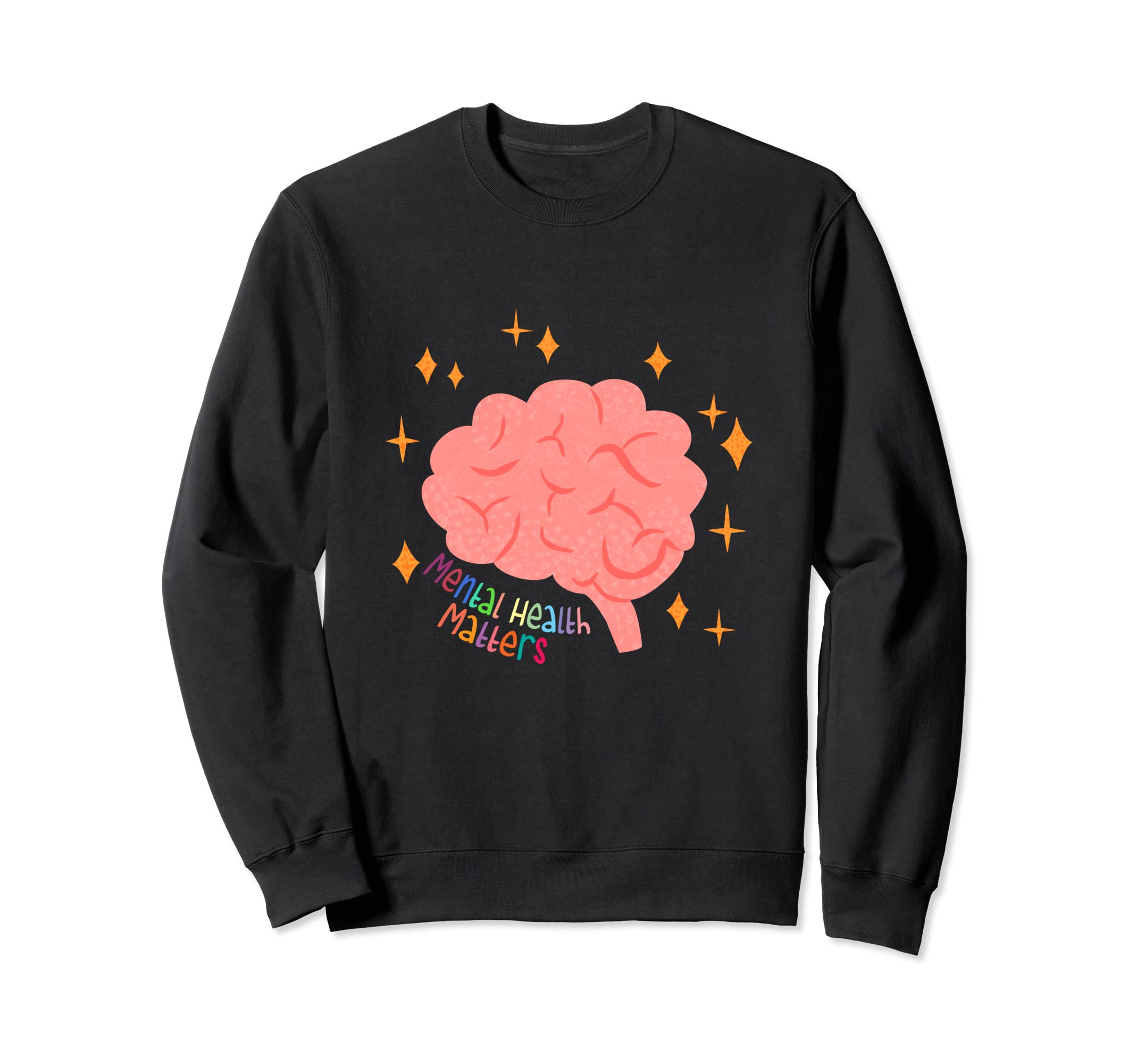 Mental Health Matters Mental Sweatshirt - Fun Novelty Design Men Women - T-Shirt, Sweatshirt, Hoodie