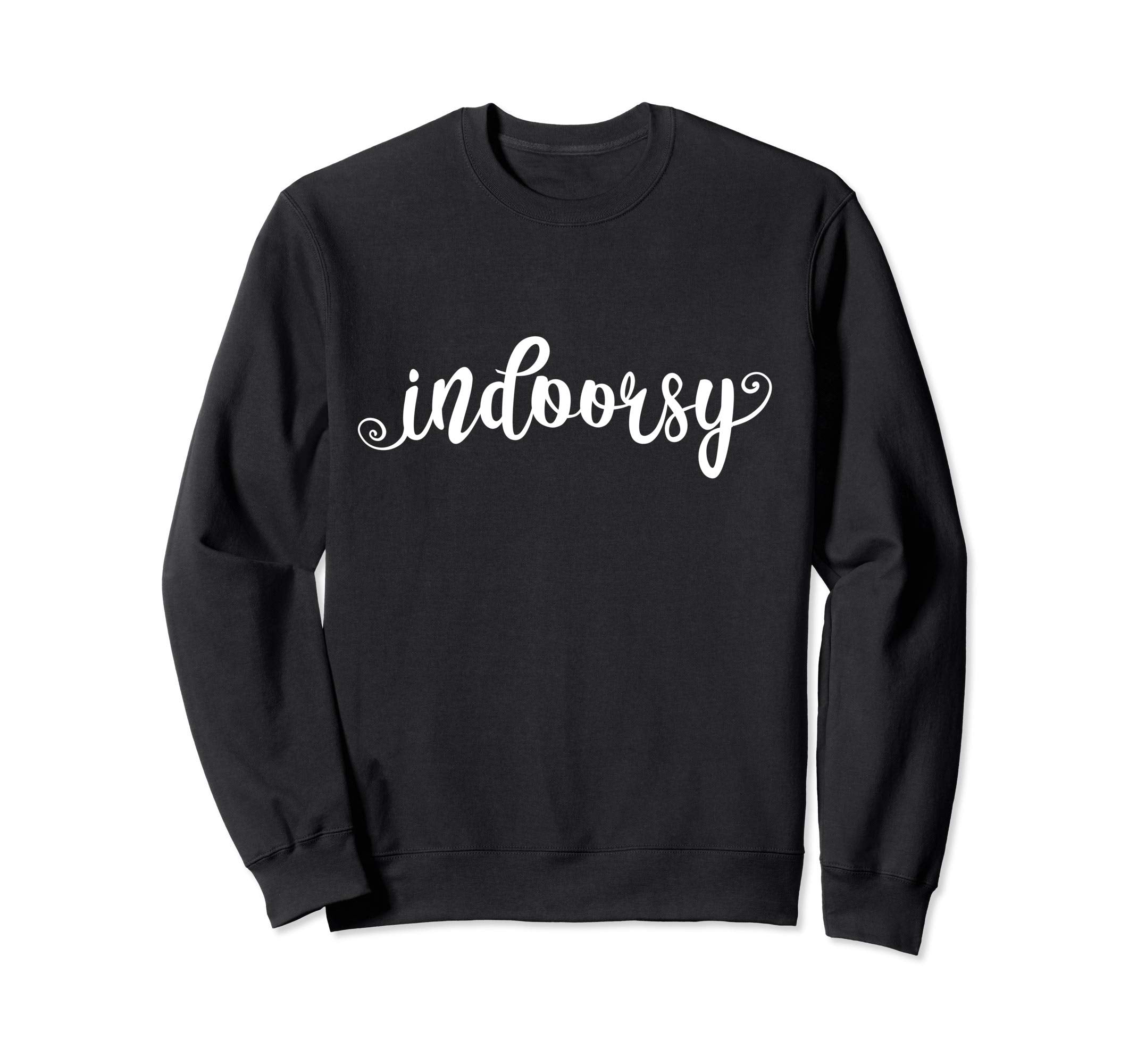 Indoorsy Funny Stay Inside Loner Shy Sweatshirt - Graphic Print for Adults - T-Shirt, Sweatshirt, Hoodie