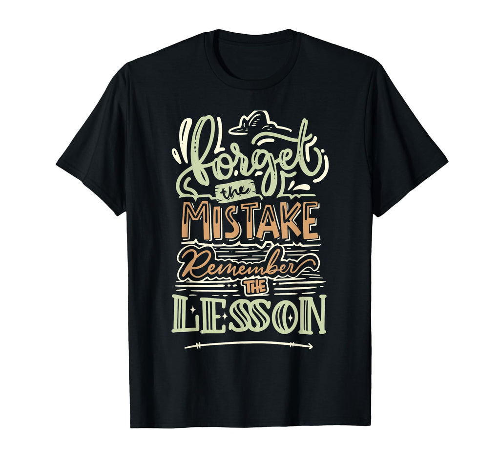 Groovy Forget Mistake Remember Lesson T-Shirt - Custom Art Print Unisex - T-Shirt, Sweatshirt, Hoodie