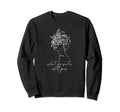 What You Water Will Grow Floral Sweatshirt - Fun Novelty Design Men Women - T-Shirt, Sweatshirt, Hoodie