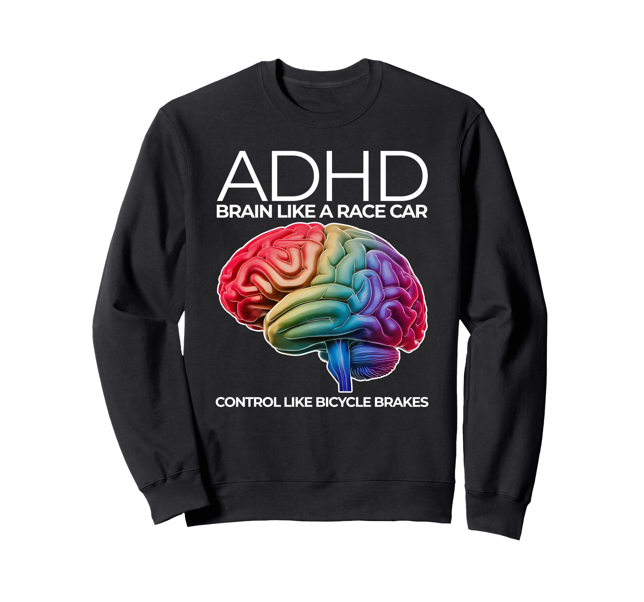 Adhd Brain Like Race Car Control Sweatshirt - Streetwear Style for Adults - T-Shirt, Sweatshirt, Hoodie