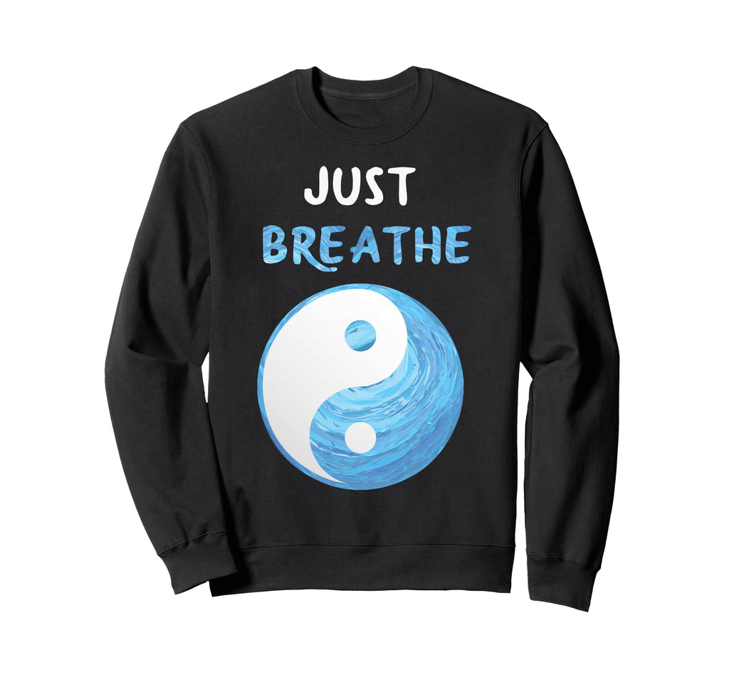 Jin Jang Yoga Just Breathe Meditation Sweatshirt - Novelty Apparel Unisex - T-Shirt, Sweatshirt, Hoodie