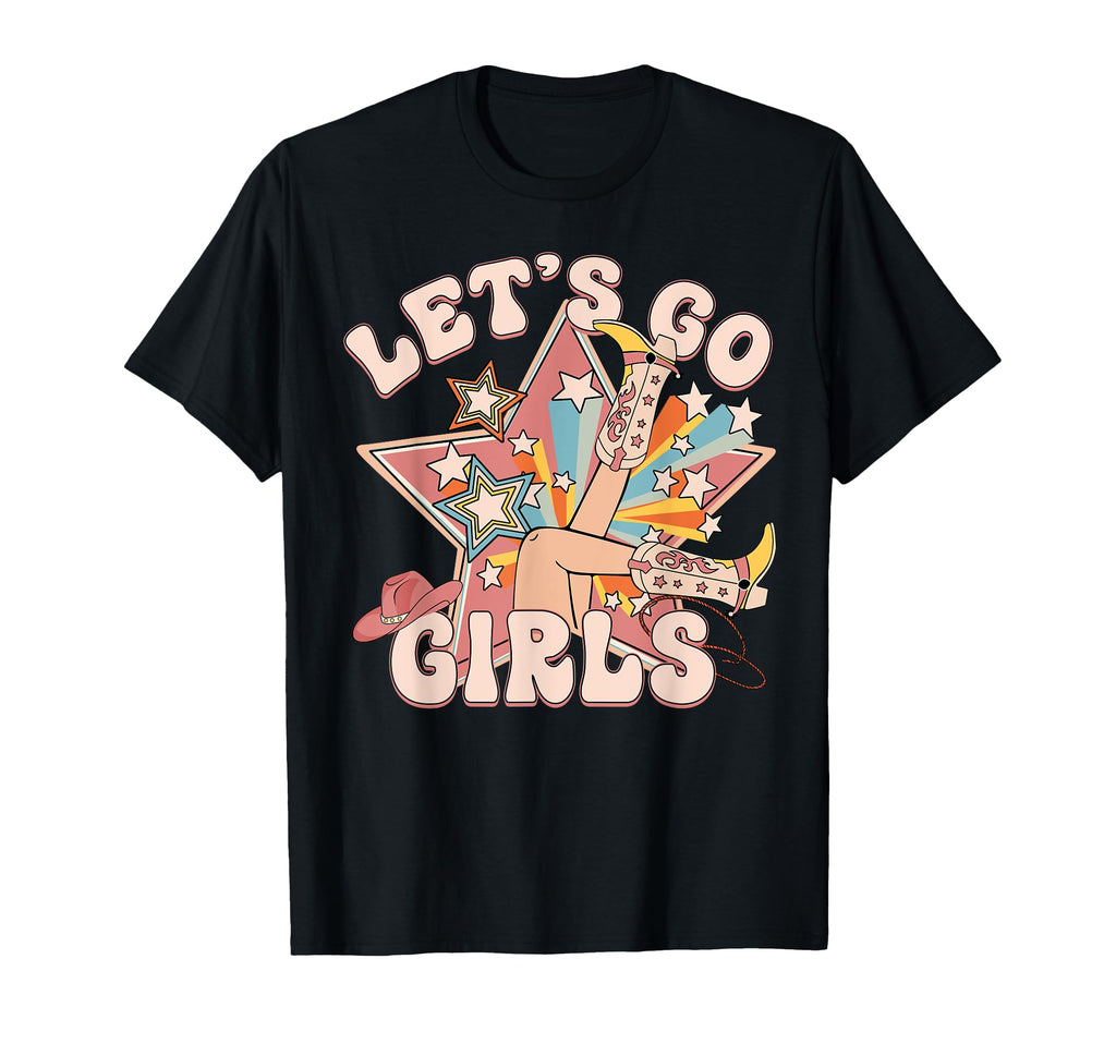 Lets Go Western Country Cowgirls T-Shirt - Casual Everyday Wear Men Women - T-Shirt, Sweatshirt, Hoodie