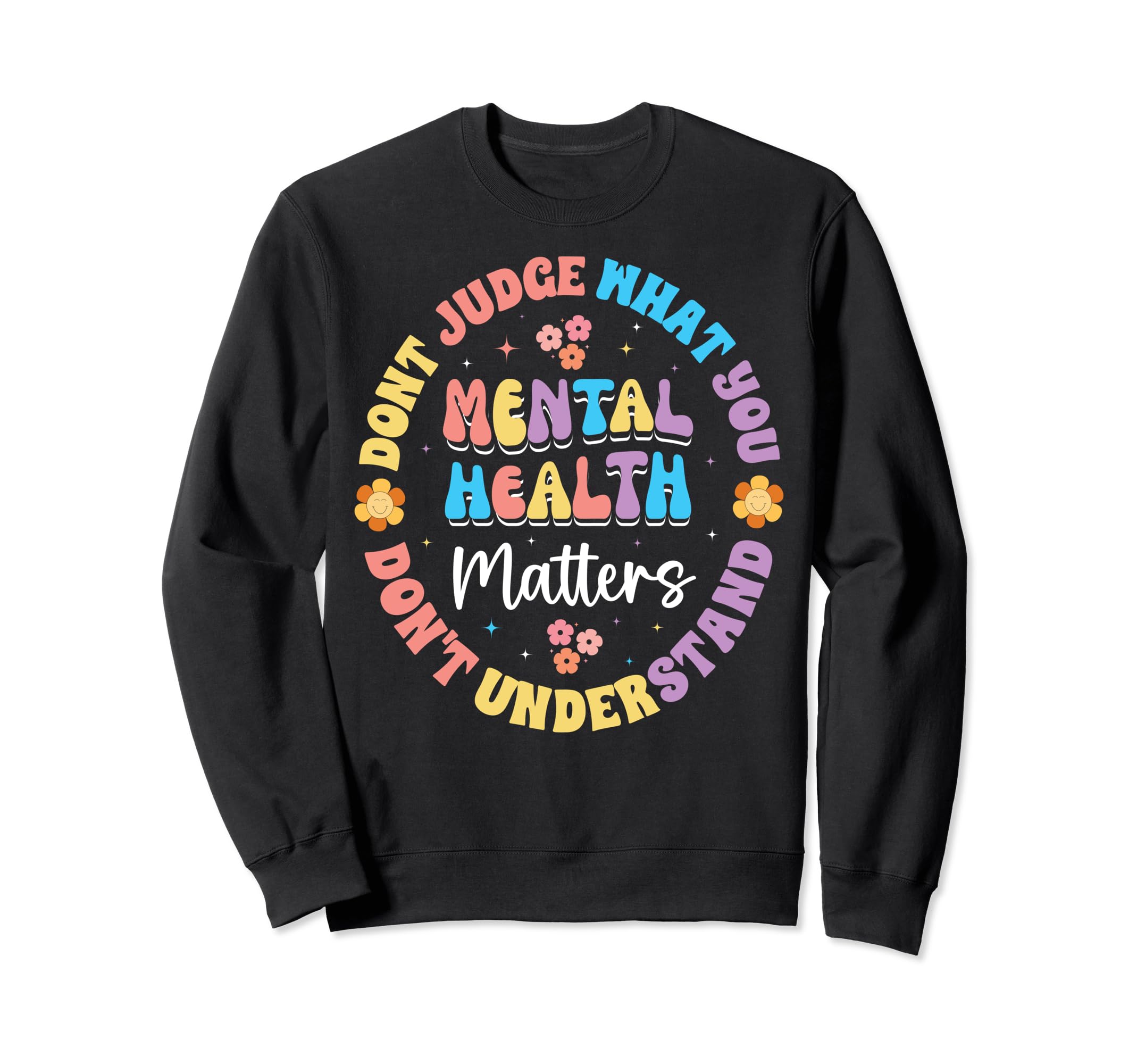 Dont Judge What You Dont Sweatshirt - Aesthetic Graphic Men Women - T-Shirt, Sweatshirt, Hoodie
