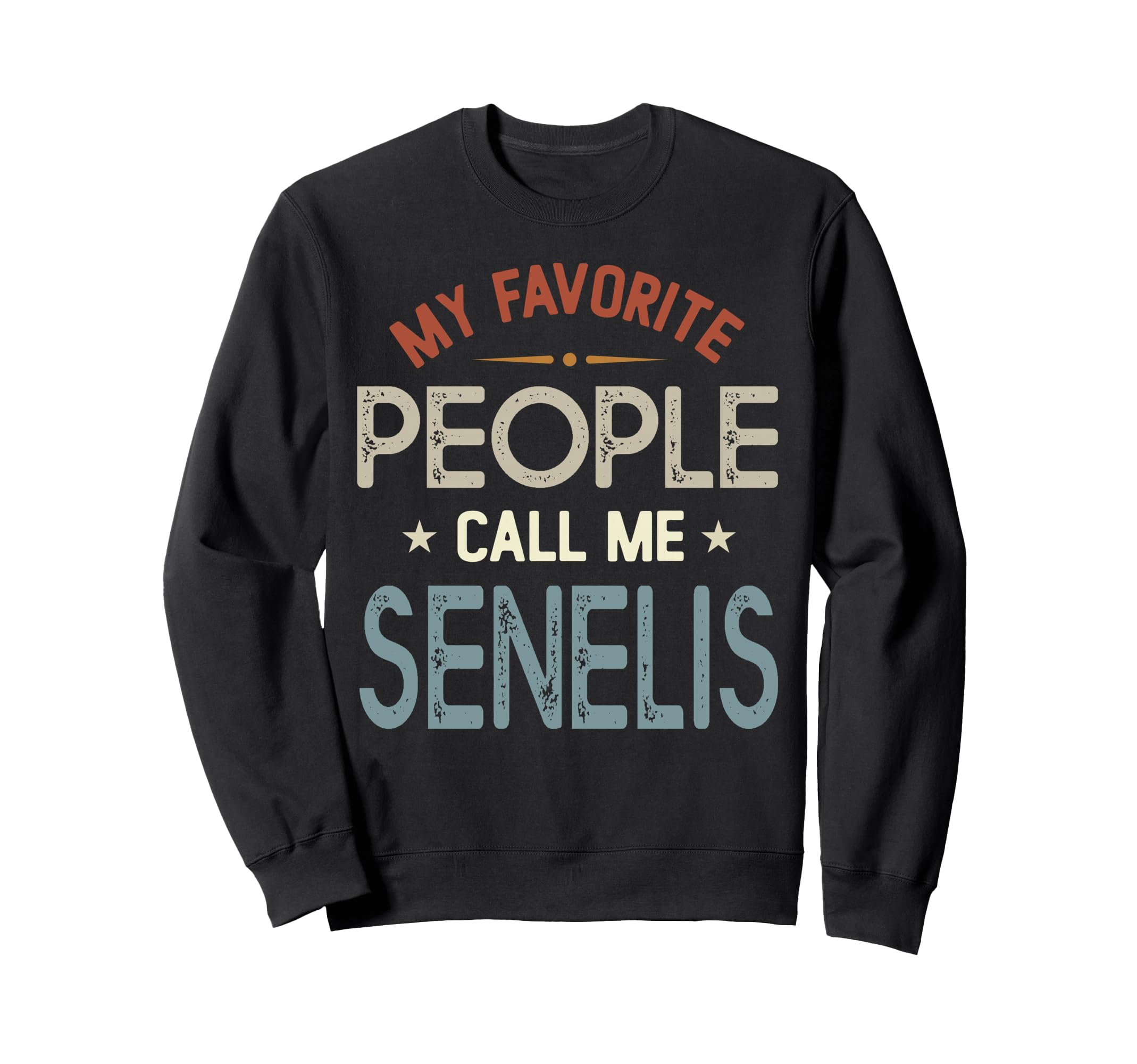 My Favorite People Call Me Senelis Sweatshirt - Minimalist Print Unisex - T-Shirt, Sweatshirt, Hoodie